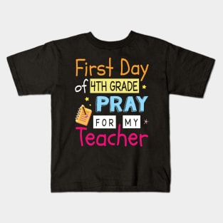 First Day Of 4th Grade Pray For My Teacher Happy Student Kids T-Shirt